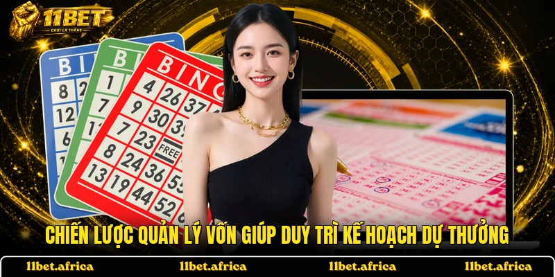 Chiến lược quản lý vốn giúp duy trì kế hoạch dự thưởng