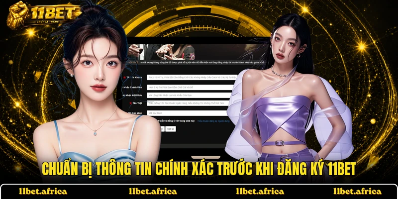 Chuẩn bị thông tin chính xác trước khi đăng ký 11BET