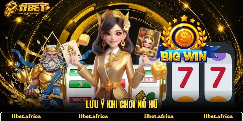 Lưu ý khi chơi nổ hũ