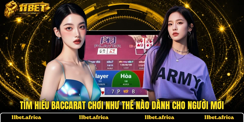 Tìm hiểu Baccarat chơi như thế nào dành cho người mới